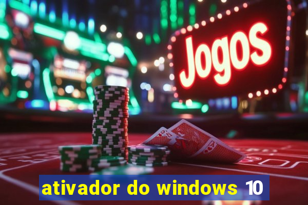 ativador do windows 10